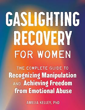 portada Gaslighting Recovery for Women: The Complete Guide to Recognizing Manipulation and Achieving Freedom From Emotional Abuse (en Inglés)