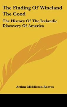 portada the finding of wineland the good: the history of the icelandic discovery of america (en Inglés)