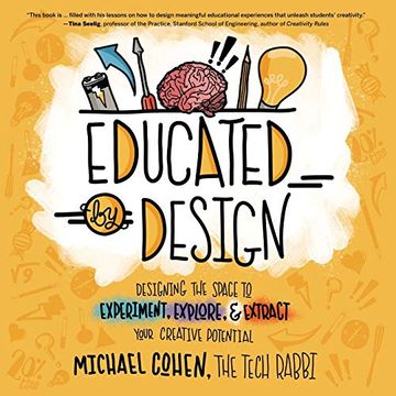 portada Educated by Design: Designing the Space to Experiment, Explore, and Extract Your Creative Potential (en Inglés)