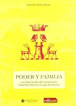 portada Poder y Familia: Las Élites Locales del Corregimiento de Chinchilla-Villena en el Siglo del Barroco