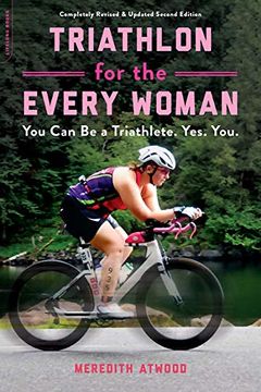 portada Triathlon for the Every Woman: You can be a Triathlete. Yes. You. (in English)