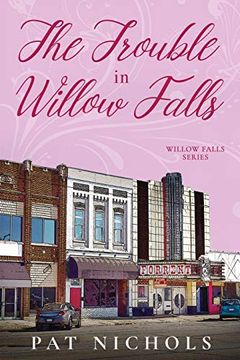 portada The Trouble in Willow Falls (Willow Falls Series) (en Inglés)