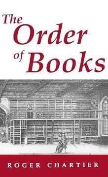 portada The Order of Books: Readers, Authors, and Libraries in Europe Between the 14Th and 18Th Centuries (en Inglés)