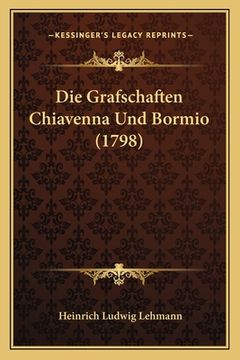 portada Die Grafschaften Chiavenna Und Bormio (1798) (in German)