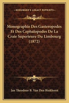 portada Monographie Des Gasteropodes Et Des Cephalopodes De La Craie Superieure Du Limbourg (1872) (in French)