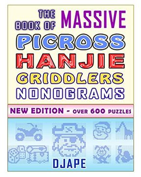 portada The Massive Book of Picross Hanjie Griddlers Nonograms: New Edition - Over 600 Puzzles! 2 (Big Books of Picross or Nonograms Puzzles) (en Inglés)