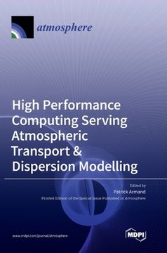 portada High Performance Computing Serving Atmospheric Transport & Dispersion Modelling (en Inglés)