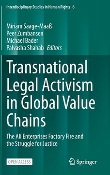 portada Transnational Legal Activism in Global Value Chains: The Ali Enterprises Factory Fire and the Struggle for Justice (en Inglés)