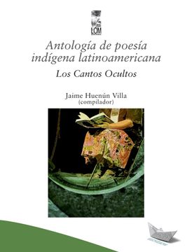 portada Antologia de Poesia Indigena Latinoamericana - los Cantos Ocultos (in Spanish)