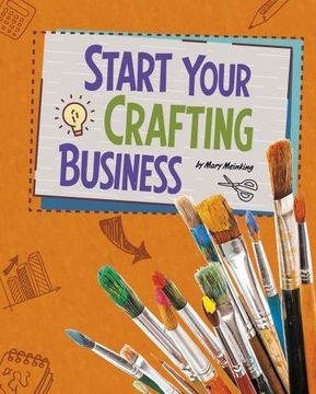 portada Start Your Crafting Business (Snap Books: Build Your Business) 