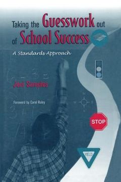 portada taking the guesswork out of school success: a standards approach (en Inglés)