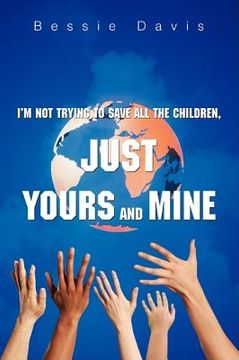 portada i`m not trying to save all the children, just yours and mine