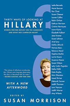 portada Thirty Ways of Looking at Hillary: Women Writers Reflect on the Candidate and What her Campaign Meant (en Inglés)