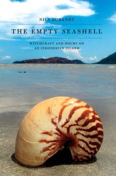 portada The Empty Seashell: Witchcraft and Doubt on an Indonesian Island 