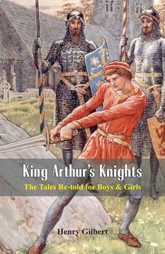 portada King Arthur's Knights: The Tales Re-told for Boys & Girls (en Inglés)