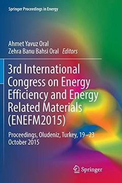 portada 3rd International Congress on Energy Efficiency and Energy Related Materials (Enefm2015): Proceedings, Oludeniz, Turkey, 19-23 October 2015 (Springer Proceedings in Energy) (en Inglés)
