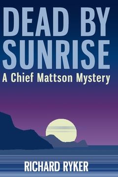 portada Dead by Sunrise: A Chief Mattson Mystery (en Inglés)
