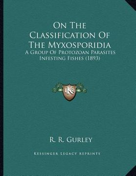 portada on the classification of the myxosporidia: a group of protozoan parasites infesting fishes (1893)