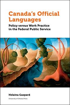 portada Canada’S Official Languages: Policy Versus Work Practice in the Federal Public Service (Politics and Public Policy) 