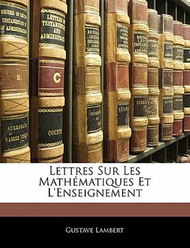 portada Lettres Sur Les Mathématiques Et l'Enseignement (en Francés)