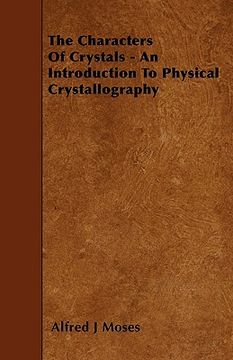 portada the characters of crystals - an introduction to physical crystallography (en Inglés)