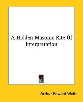 portada a hidden masonic rite of interpretation (en Inglés)
