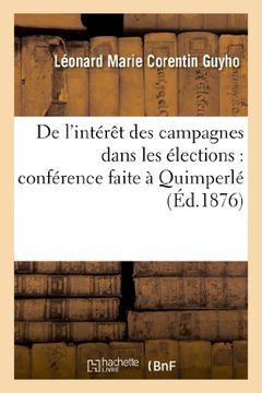 portada de L'Interet Des Campagnes Dans Les Elections: Conference Faite a Quimperle (Sciences Sociales) (French Edition)