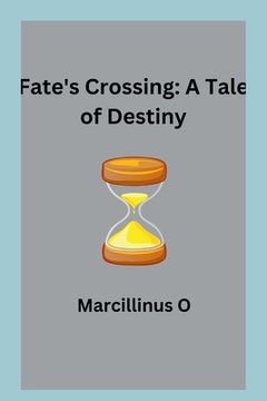 portada Fate's Crossing: A Tale of Destiny (en Inglés)
