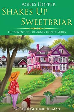 portada Agnes Hopper Shakes up Sweetbriar: Volume 1 (The Adventures of Agnes Series) (in English)