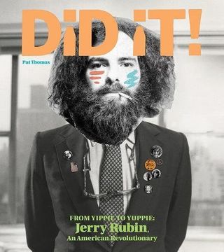 portada Did It! From Yippie To Yuppie: Jerry Rubin, An American Revolutionary