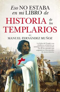 portada Eso No Estaba En Mi Libro de Historia de Los Templarios