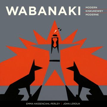 portada Wabanaki Modern Wabanaki Kiskukewey Wabanaki Moderne: The Artistic Legacy of the 1960s "Micmac Indian Craftsmen" Ta'n Koqoey Naqtmuksi'kɨpp 1960e