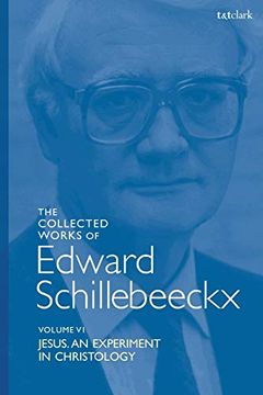 portada The Collected Works of Edward Schillebeeckx Volume 6: Jesus: An Experiment in Christology (Edward Schillebeeckx Collected Works) (en Inglés)