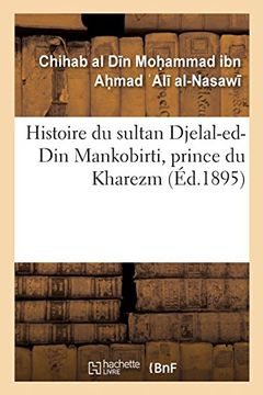 portada Histoire du Sultan Djelal-Ed-Din Mankobirti, Prince du Kharezm (en Francés)
