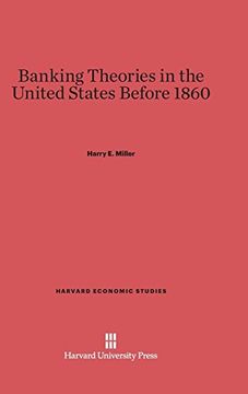 portada Banking Theories in the United States Before 1860 (Harvard Economic Studies) (en Inglés)