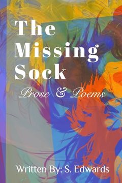 portada The Missing Sock: Prose & poems (en Inglés)
