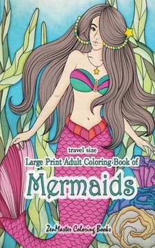 portada Travel Size Large Print Adult Coloring Book of Mermaids: 5x8 Mermaid Coloring Book for Adults With Ocean Scenes, Beach Scenes, Ocean Life and More for