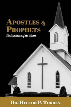 Apostles and Prophets: The Foundation of the Church (en Inglés)