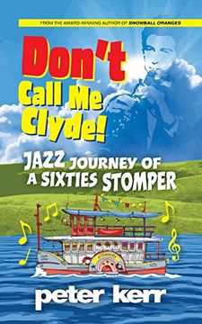 portada Don't Call me Clyde: Jazz Journey of a Sixties Stomper (in English)