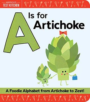 portada A is for Artichoke: A Foodie Alphabet From Artichoke to Zest (en Inglés)