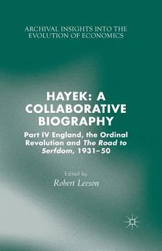 portada Hayek: A Collaborative Biography: Part IV, England, the Ordinal Revolution and the Road to Serfdom, 1931-50 (en Inglés)