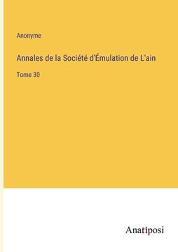 portada Annales de la Société d'Émulation de L'ain: Tome 30 (en Francés)