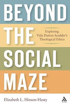 portada Beyond the Social Maze: Exploring Vida Dutton Scudder's Theological Ethics (in English)