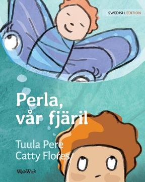 portada Perla, vår fjäril: Swedish Edition of Pearl, Our Butterfly 