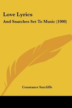 portada love lyrics: and snatches set to music (1900) (en Inglés)