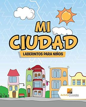 portada Mi Ciudad: Laberintos Para Niños (in Spanish)