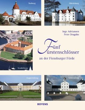 portada Fünf Fürstenschlösser an der Flensburger Förde: Sonderburg, Norburg, Augustenburg, Gravenstein und Glücksburg (in German)