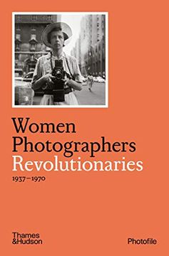 portada Women Photographers: Revolutionaries: Photophile (Photofile) (in English)