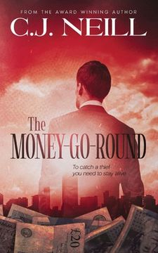 portada The Money-Go-Round: To catch a thief you need to stay alive (en Inglés)