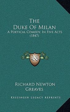 portada the duke of milan: a poetical comedy, in five acts (1847) (en Inglés)